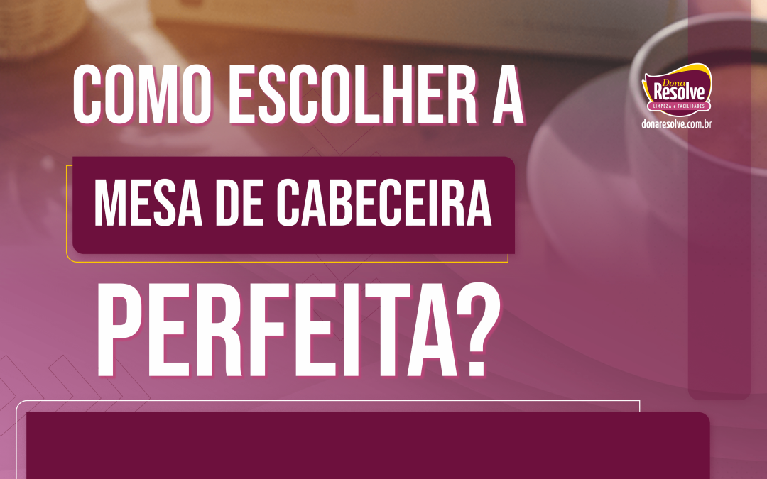 Como escolher a mesa de cabeceira perfeita?